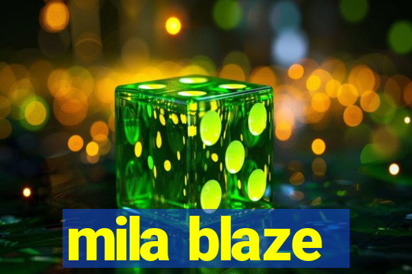 mila blaze